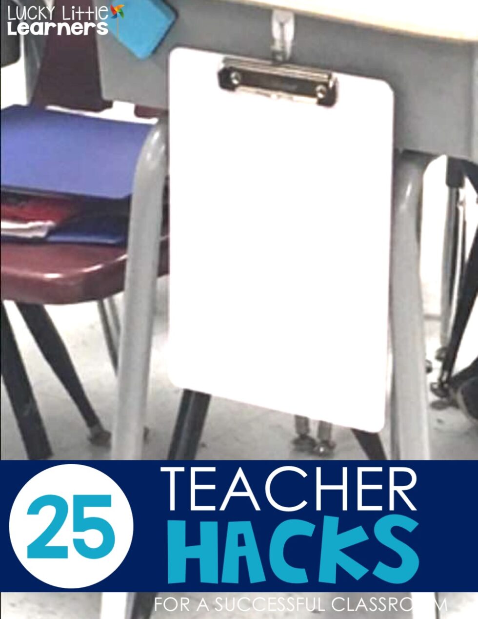 25 Teacher Hacks for a Successful Classroom - Lucky Little Learners