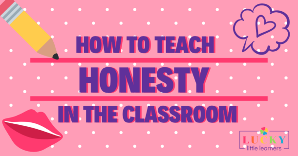Honesty Rhs How to Teach Honesty in the Classroom - Lucky Little Learners