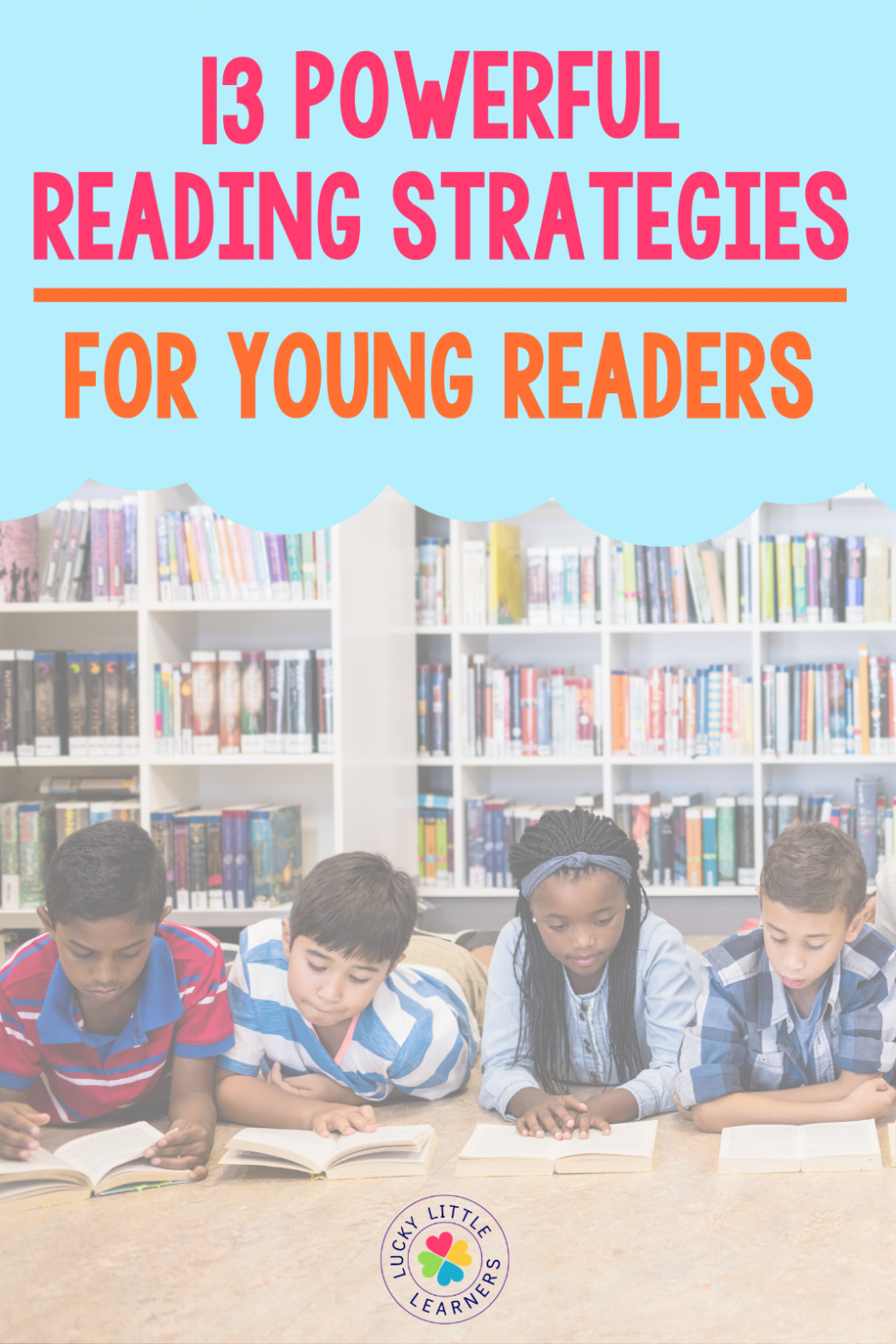 13 Powerful Reading Strategies for Young Readers - Lucky Little Learners