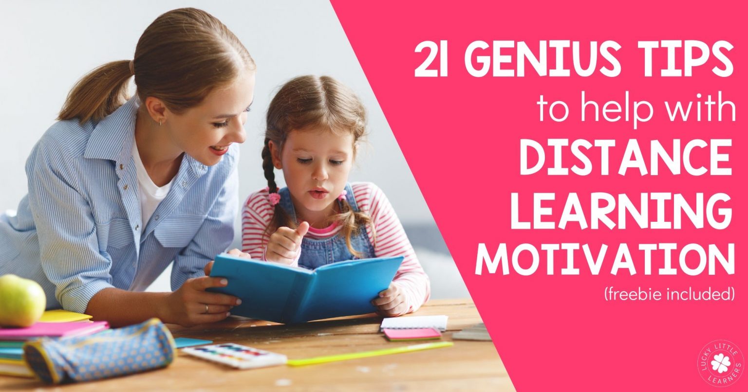 21 Genius Tips for Distance Learning Motivation - Lucky Little Learners