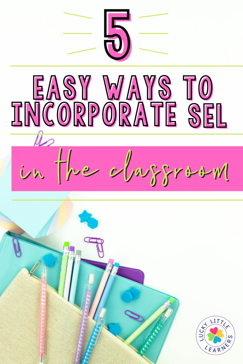 5 Easy Ways to Incorporate Social Emotional Learning in the Classroom ...