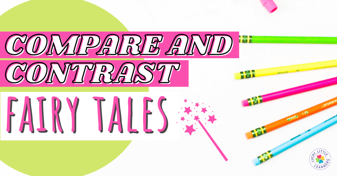 Compare and Contrast Fairy Tales - Lucky Little Learners