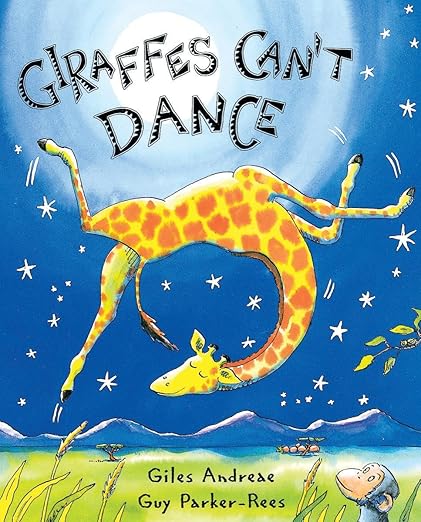 Giraffes Can't Dance by Giles Andreae