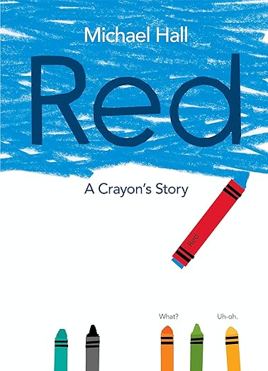 Red A Crayon's Story by Michael Hall