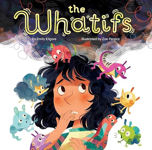 The Whatifs by Emily Kilgore