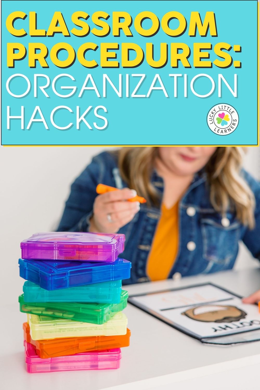 Classroom Procedures: Organization Hacks - Lucky Little Learners