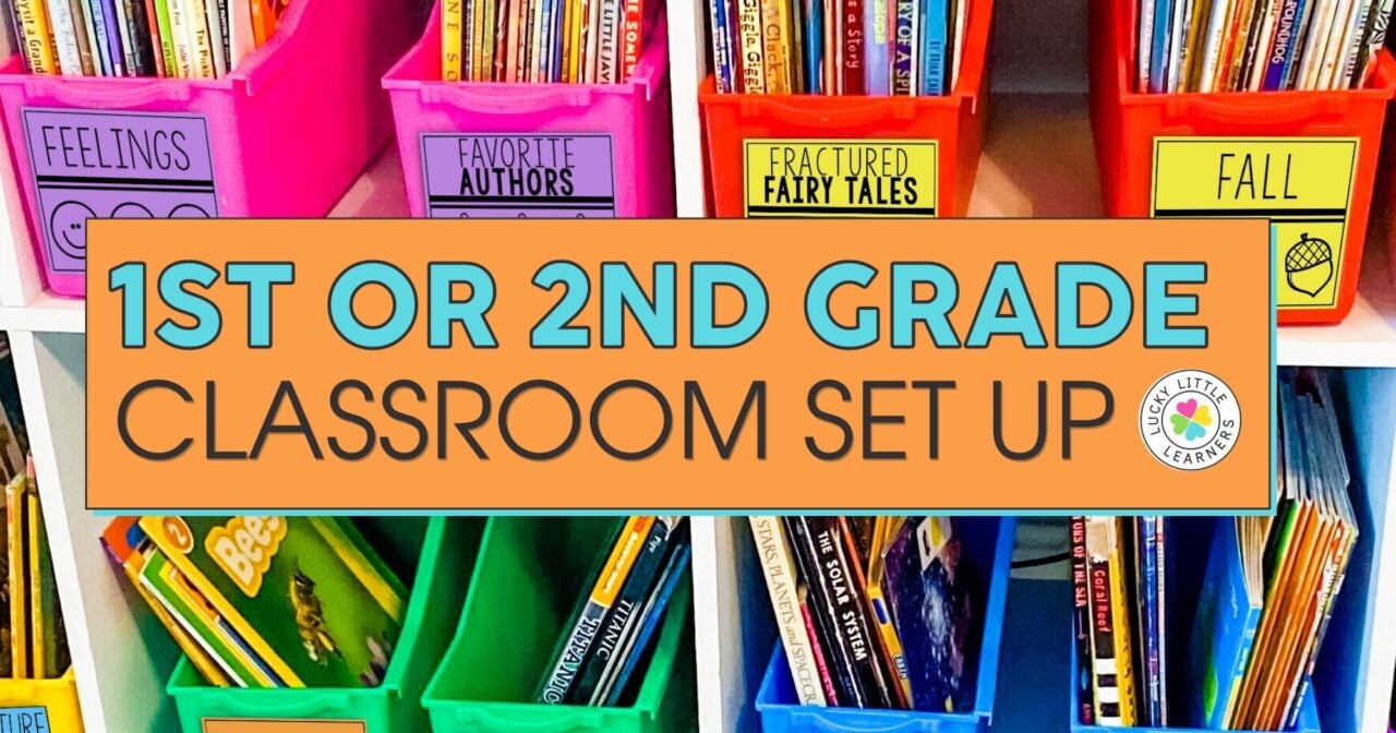 First or Second Grade Classroom Set Up Ideas Lucky Little Learners