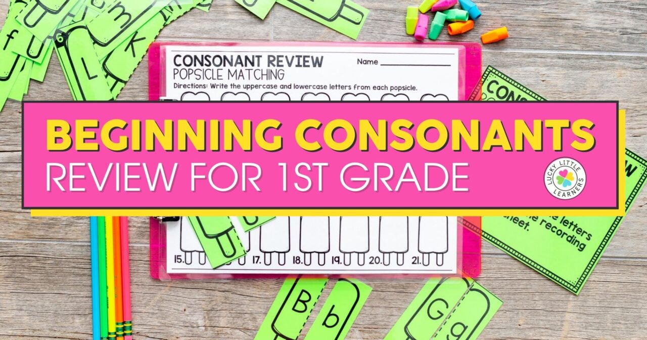 Beginning Consonants Review for 1st Grade - Lucky Little Learners