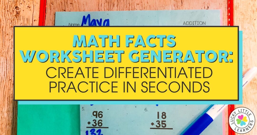 Derived Math Fact Examples Math Facts Worksheet Generator: Create Differentiated Practice in ...