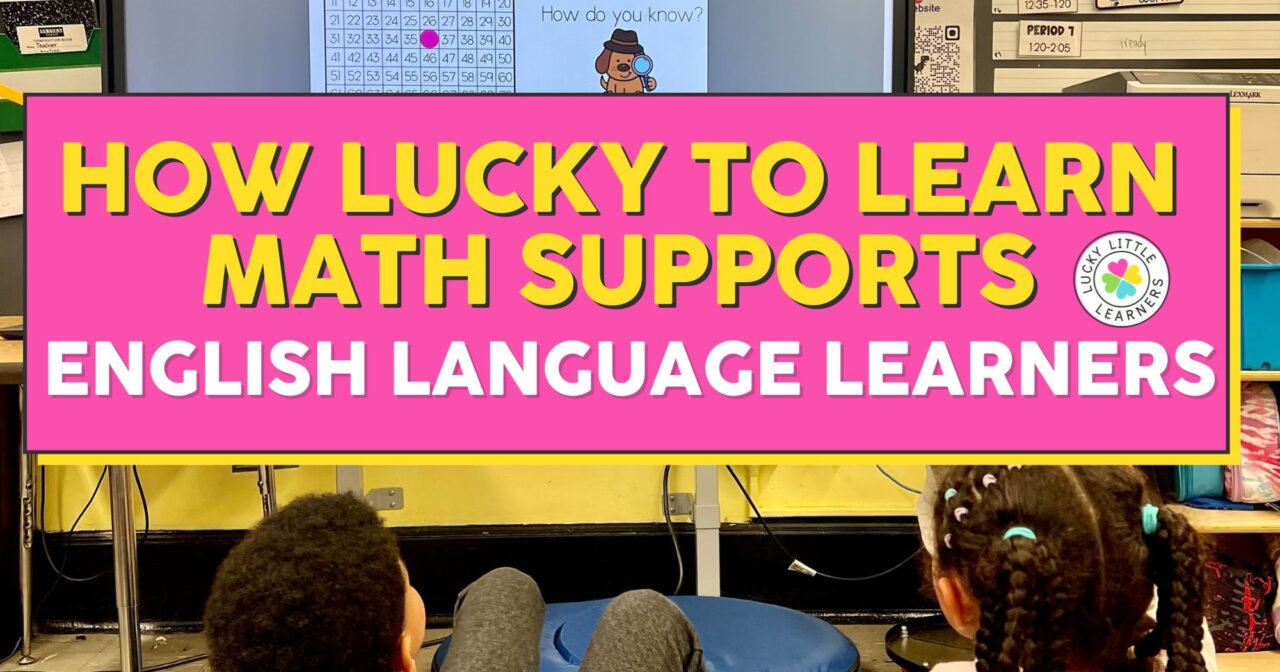 How Lucky to Learn Math Supports English Language Learners - Lucky ...