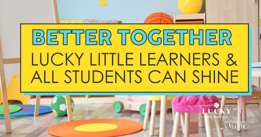 Better Together: Lucky Little Learners & All Students Can Shine - Lucky ...