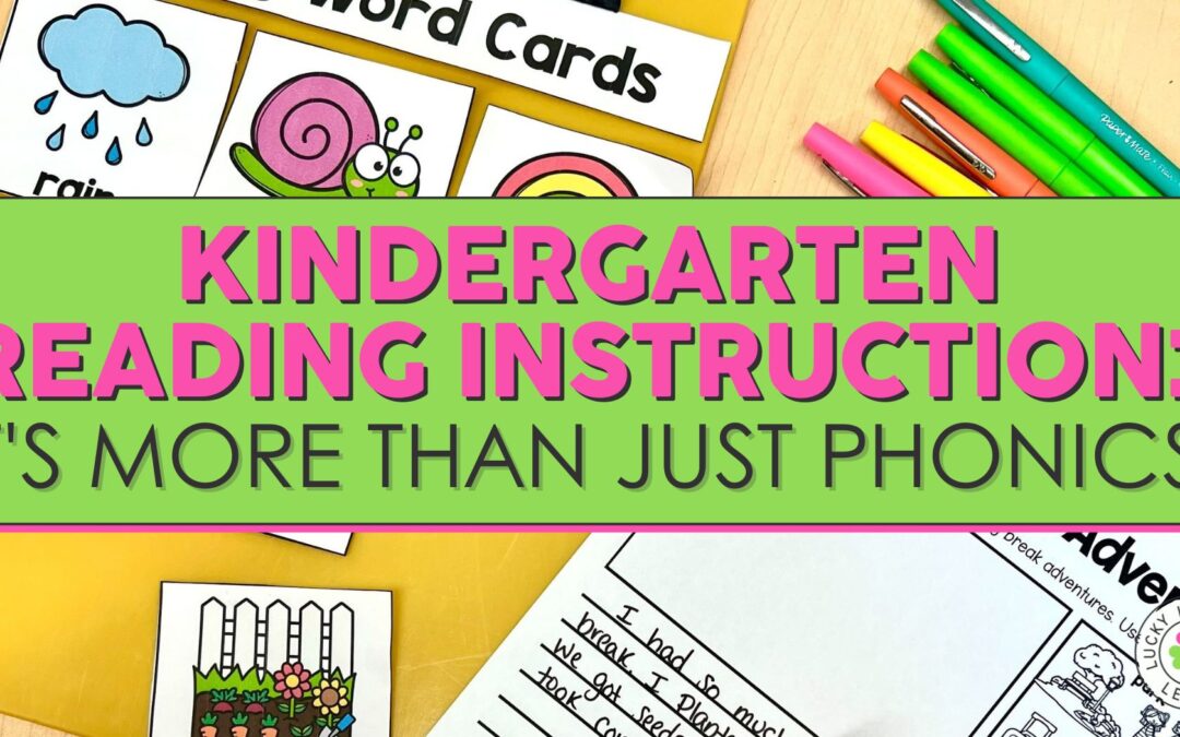 Kindergarten Reading Instruction: It’s More Than Just Phonics
